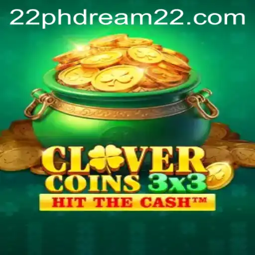 Exploring Clovercoin3x3: A New Dimension in Gaming with Phdream 22