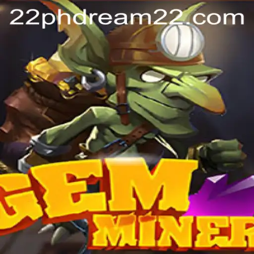 Discover the World of GemMiner: The Ultimate Guide to Mastering the Game with Phdream 22