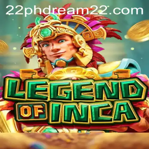 Unveiling the Adventure of Legend of Inca: Explore the Phdream 22 Era
