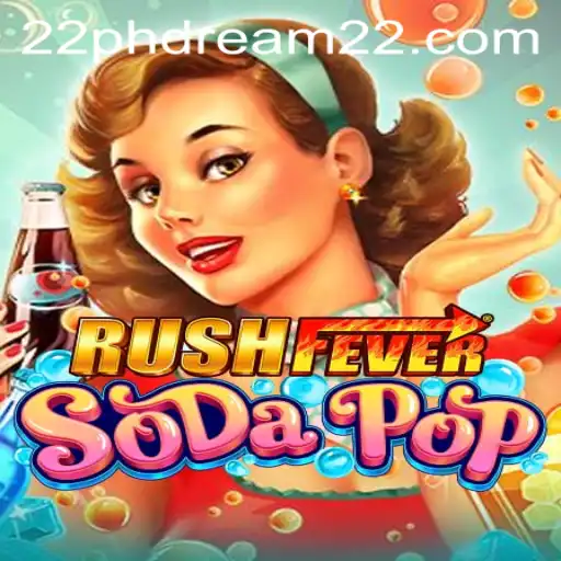 RushFeverSodaPop: The Ultimate Gaming Experience with PhDream 22